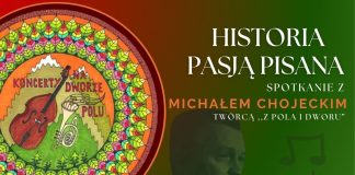 Historia pisana pasją - spotkanie z Michałem Chojeckim